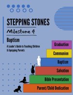 STEPPING STONES Milestone #4 - Baptism