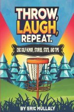 Throw, Laugh, Repeat