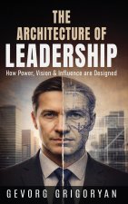 The Architecture of Leadership
