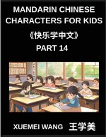 Mandarin Chinese Characters for Kids (Part 14)- Chinese Characters Unlocked, Simple, Playful Learning for Kids, Beginners, and Beyond (HSK All Levels