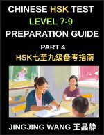 Chinese HSK Test Level 7-9 Preparation Guide (Part 4)-A Self-Study Resource for Beginners to Self-Learn Mandarin Chinese Characters, Words, Vocabulary
