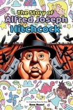 The Story of Alfred Joseph Hitchcock