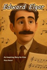 The Story of Edward Elgar