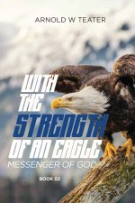 WITH THE STRENGTH OF AN EAGLE