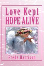 Love Kept Hope Alive