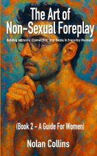 The Art of Non-Sexual Foreplay - Book 2