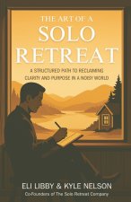 The Art Of A Solo Retreat