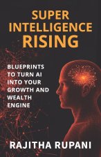 Super Intelligence Rising
