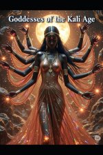 Goddesses of the Kali Age