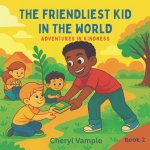 The Friendliest Kid in the World Book 2