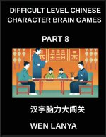 Difficult Level Chinese Character Brain Games (Part 8)- Intriguing Puzzles for Every Age Group Featuring Multiple Choice Questions and Solutions to En