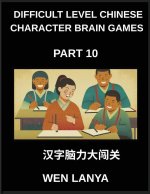 Difficult Level Chinese Character Brain Games (Part 10)- Tough Puzzles Suited for All Age Groups with Multiple Choice Questions and Solutions for Quic