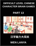 Difficult Level Chinese Character Brain Games (Part 13)- Challenging Puzzles Designed for Kids and Grown-Ups with Multiple Choice Questions and Soluti