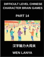 Difficult Level Chinese Character Brain Games (Part 14)- Stimulating Mind Games for All Ages Incorporating Multiple Choice Puzzles and Solutions for Q