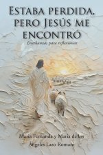 Estaba perdida, pero Jesús me encontró