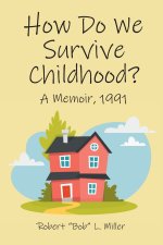 How Do We Survive Childhood?