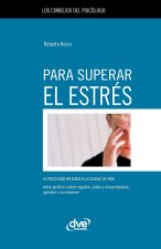 Los consejos del psicólogo para superar el estrés