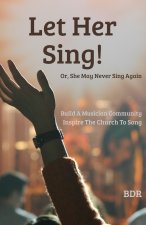 Let Her Sing!