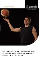 PHYSICAL DEVELOPMENT AND FITNESS ABILITIES IN YOUNG FEMALE ATHLETES