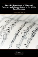 Beautiful Transforms of Fibonacci Sequence and Golden Section in the Violin Bach Chaconne