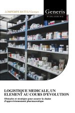 LOGISTIQUE MEDICALE, UN ELEMENT AU COURS D'EVOLUTION