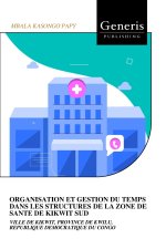 ORGANISATION ET GESTION DU TEMPS DANS LES STRUCTURES DE LA ZONE DE SANTE DE KIKWIT SUD