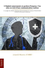L'hôpital camerounais en gestion d'urgence. Une mise en récit d'une communication confuse