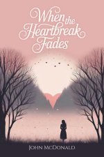 When The Heartbreak Fades