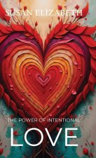 The Power of Intentional Love