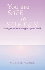 You are SAFE to SOFTEN