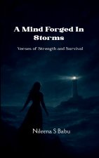 A Mind Forged In Storms Verses of Strength and Survival