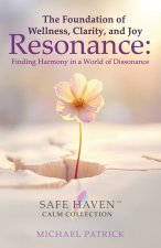 The Foundation of Wellness, Clarity, and Joy