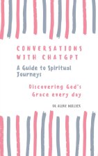 Conversations With ChatGPT - A Guide to Spiritual Journeys Vol-1