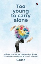 Too young to carry alone
