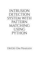 Intrusion Detection System With Pattern Matching Using Python