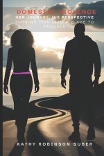 Domestic Violence - Her Journey, His Perspective