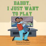 Daddy, I Just Want to Play