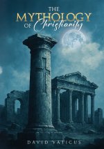 The Mythology of Christianity