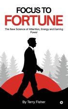 FOCUS TO FORTUNE