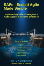 SAFe - Scaled Agile Made Simple Implementing SAFe