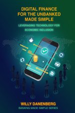 Digital Finance for the Unbanked Made Simple
