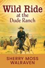 Wild Ride at the Dude Ranch