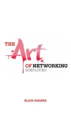 The Art of Networking, Simplified