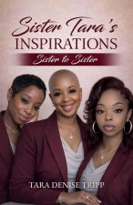 Sister Tara's Inspirations, Sister to Sister