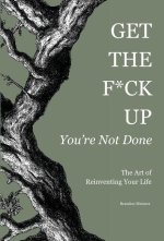 Get the F*ck Up - You're Not Done