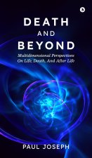 DEATH AND BEYOND