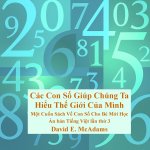 Các Con Số Giúp Chúng Ta Hiểu Thế Giới Của Mình