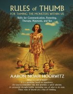 Rules of Thumb for Taming the Monsters Within Us