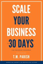 Scale Your Business in 30 Days