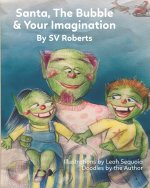Santa, The Bubble & Your Imagination